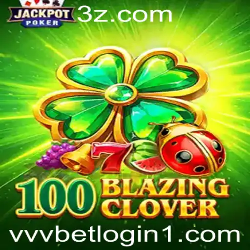 Explorando o Fascinante Mundo de 100BlazingClover: Um Guia Completo