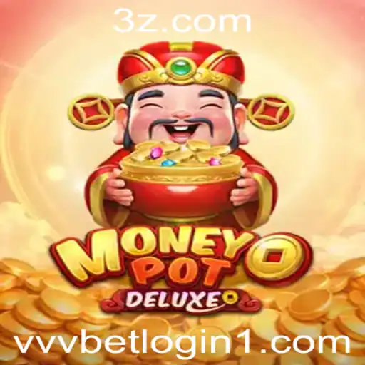 Descubra o Fascinante Mundo de MoneyPotDELUXE e o vvvbet login