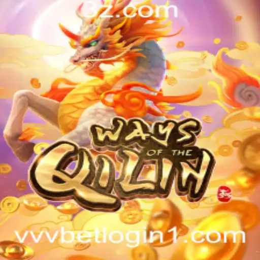Descubra o Fascinante Jogo WaysoftheQilin e Como se Conectar com vvvbet Login